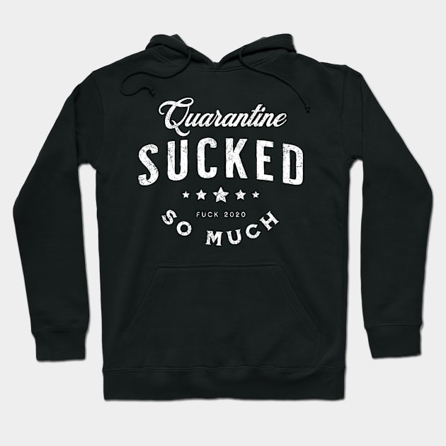 Quarantine Sucked Hoodie by tommartinart